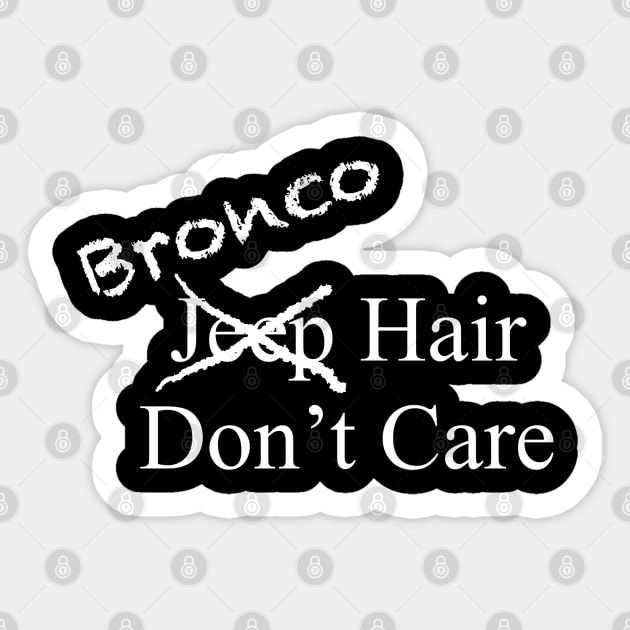 Bronco Hair Don't Care Sticker by joefixit2